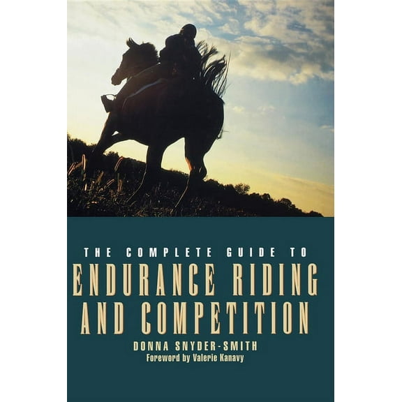 The Complete Guide to Endurance Riding and Competition (Hardcover)
