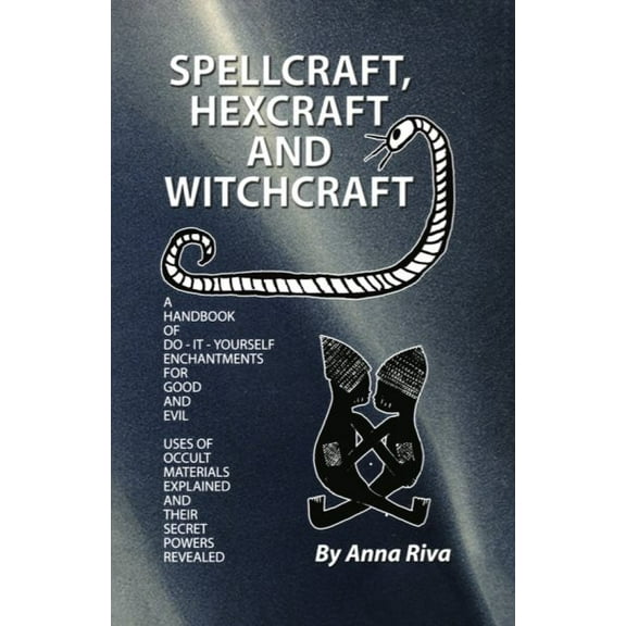 Spellcraft, Hexcraft and Witchcraft (Paperback) by Anna Riva