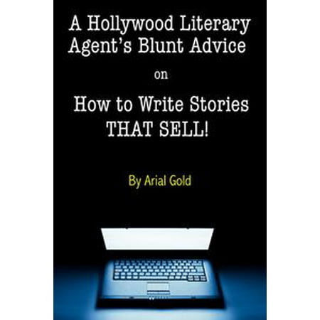 A Hollywood Literary Agent's Blunt Guide on How to Write Stories That Sell! -