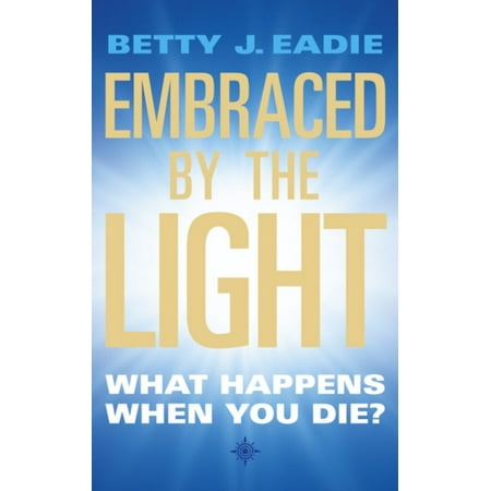 Embraced By The Light Book Amazing Embraced By The Light Walmart Embraced By The Light Book Amazing Embraced By The Light Walmart