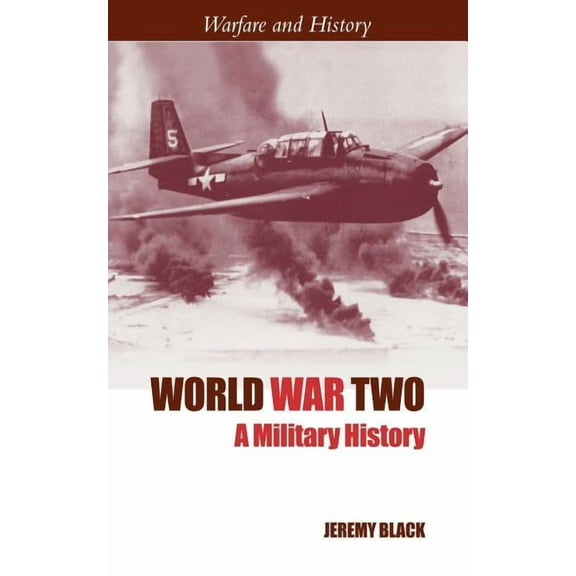 Warfare and History World War Two: A Military History, (Paperback)