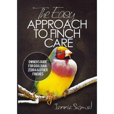 the easy approach to finch care how to care for gouldian the easy approach to finch care how to care for gouldian