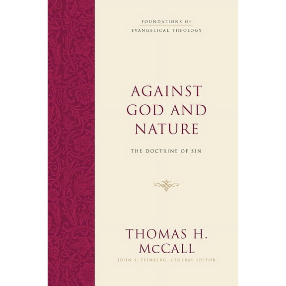 Foundations of Evangelical Theology: Against God and Nature: The Doctrine of Sin (Hardcover)