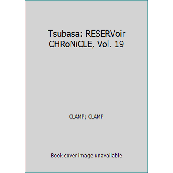 Pre-Owned Tsubasa: RESERVoir CHRoNiCLE, Vol. 19 (Unknown) 4063638375 9784063638370