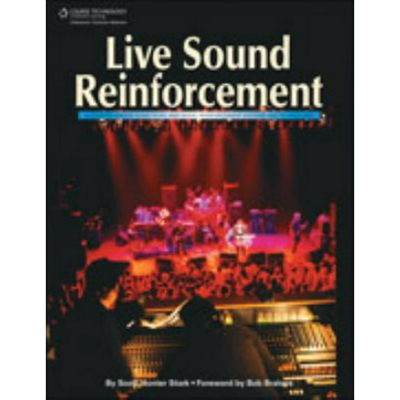 Pre-Owned Live Sound Reinforcement (Mix Pro Audio Series) (Paperback) 0918371074 9780918371072