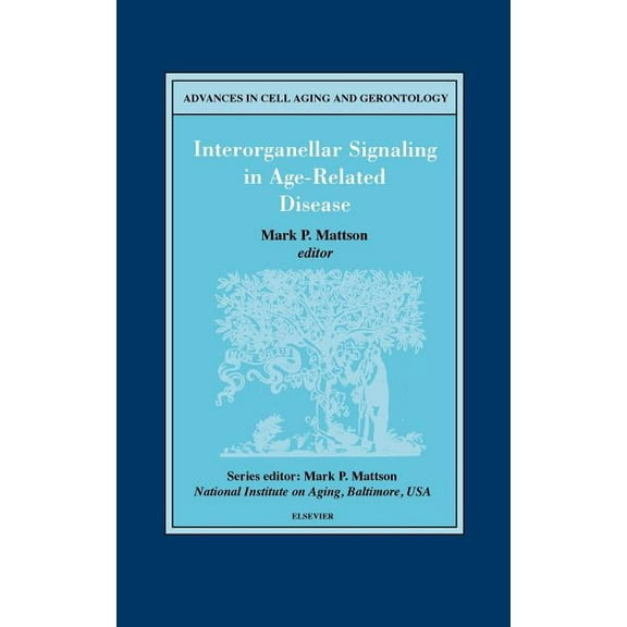 Advances in Cell Aging and Gerontology Interorganellar Signaling in Age-Related Disease: Volume 7, Book 7, (Hardcover)