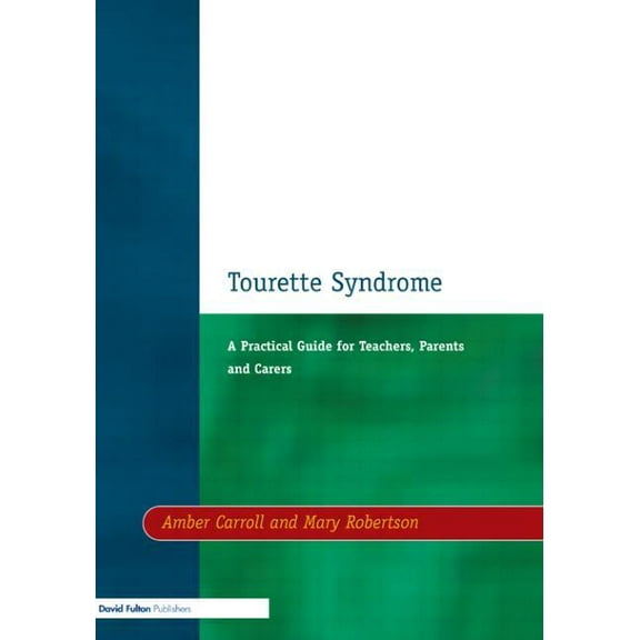 Resource Materials for Teachers Tourette Syndrome: A Practical Guide for Teachers, Parents and Carers, (Paperback)