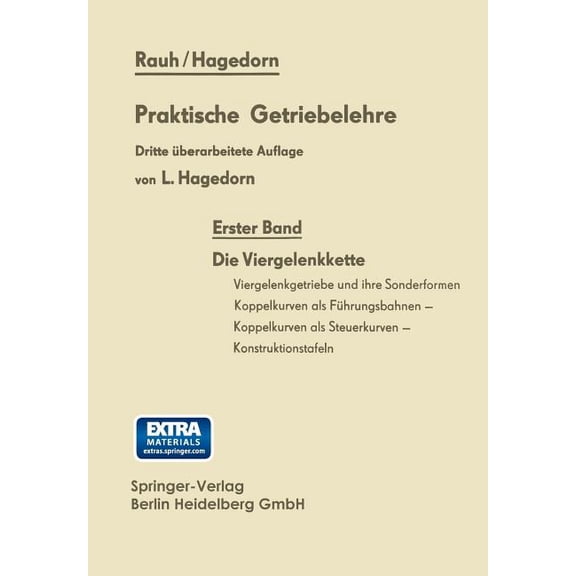 Praktische Getriebelehre: Erster Band Die Viergelenkkette, (Paperback)