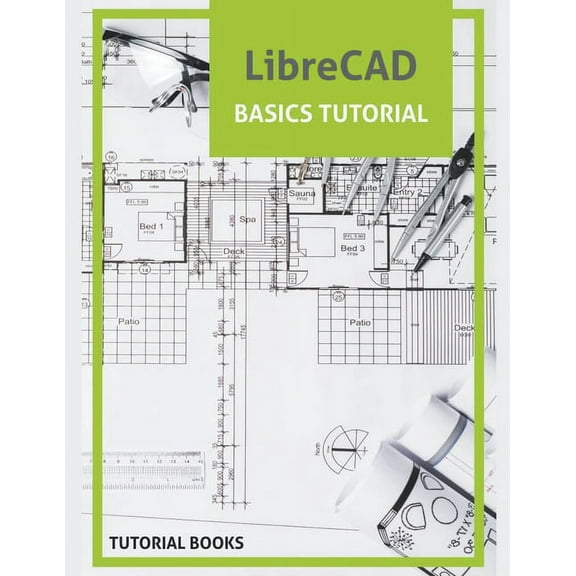 LibreCAD Basics Tutorial, (Paperback)