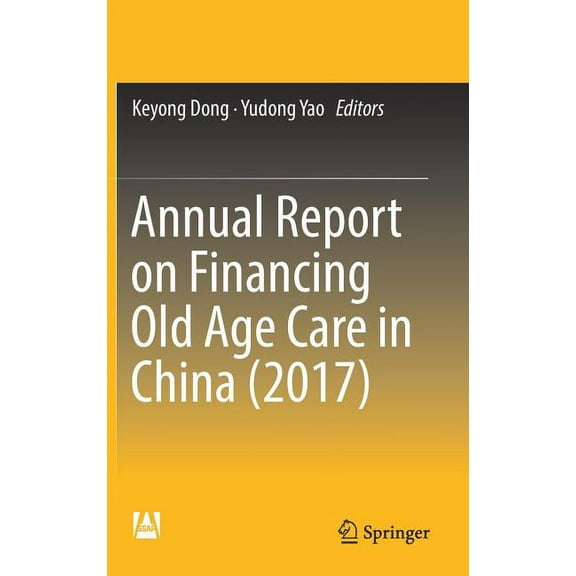 Annual Report on Financing Old Age Care in China (2017), (Hardcover)