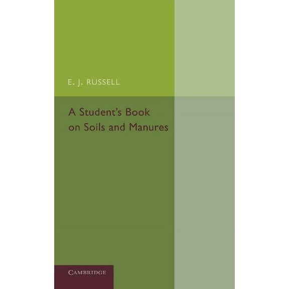 A Student's Book on Soils and Manures, (Paperback)