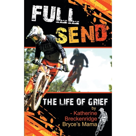 Full Send: The Life of Grief, (Paperback)