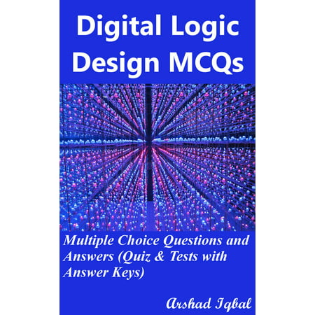 Digital Logic Design MCQs: Multiple Choice Questions and Answers (Quiz & Tests with Answer Keys) -
