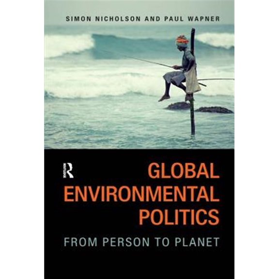 Pre-Owned Global Environmental Politics: From Person to Planet, (Hardcover)