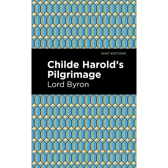 Mint Editions (Poetry and Verse) Childe Harold's Pilgrimage, (Paperback)