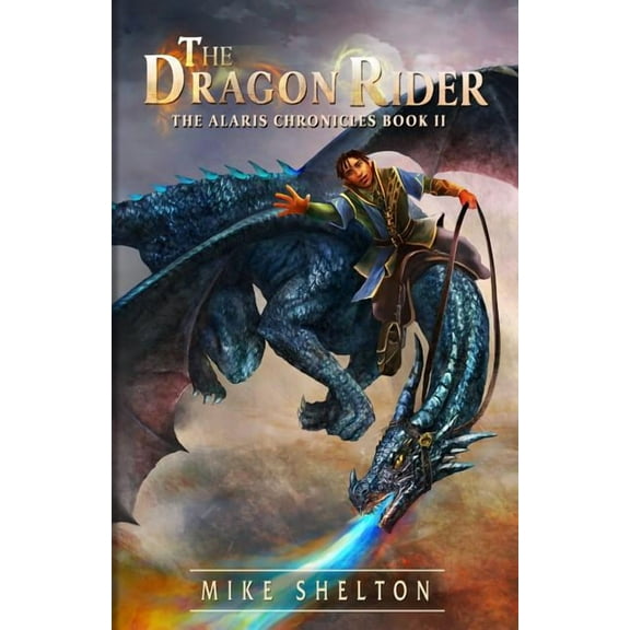 Alaris Chronicles The Dragon Rider, Book 2, (Paperback)