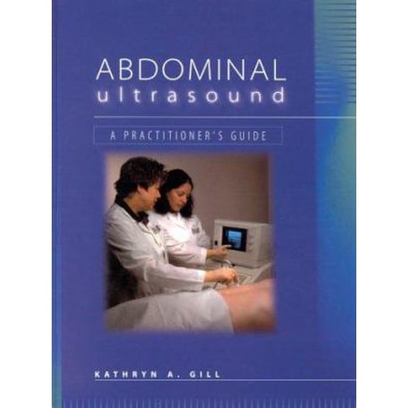 Pre-Owned Abdominal Ultrasound: A Practitioner's Guide (Hardcover) 072168131X 9780721681313