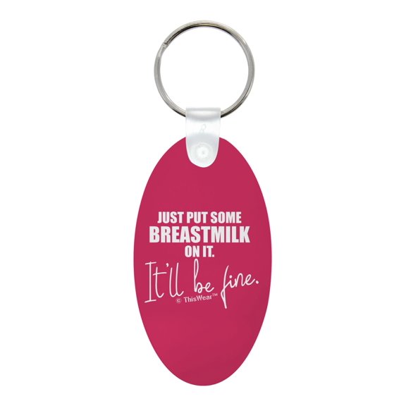 ThisWear Feminist Breastfeeding Gifts for Mom Put Some Breast Milk On It Aluminum Oval Keychain