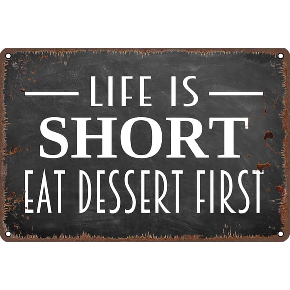 Metal Tin Sign Life Is Short Eat Dessert First Vintage Wall Decor for Home Garden Bars Restaurants Sign
