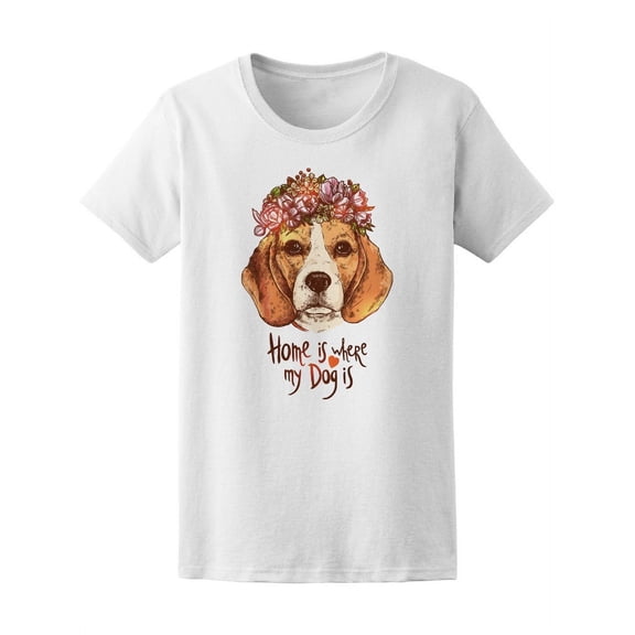 Beagle Dog Home Where Dog Is T-Shirt Women -Image by Shutterstock, Female XX-Large