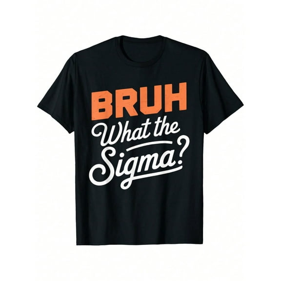 BRUH What The Sigma IRON-ON Printed T-Shirt For Boys Soft Fabric, Breathable, Comfortable Short Sleeve Tees Perfect For Boys Shirts Boy Girl Best Gift