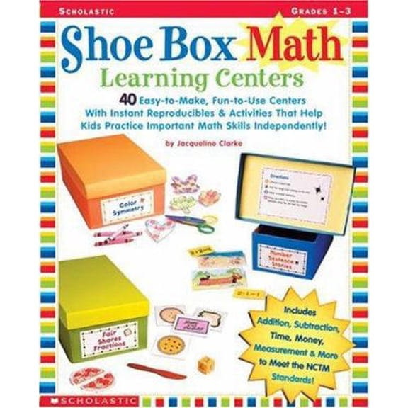 Pre-Owned Shoe Box Math Learning Centers: Forty Easy-to-Make, Fun-to-Use Centers with Instant Reproducibles and Activities That Help Kids Practice Important Ma... (Paperback) 0439205743 9780439205740