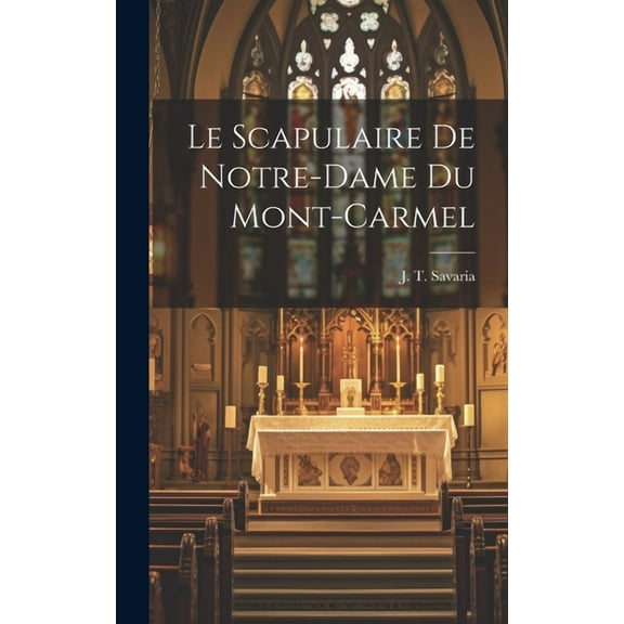 Le Scapulaire de Notre-Dame du Mont-Carmel (Hardcover)