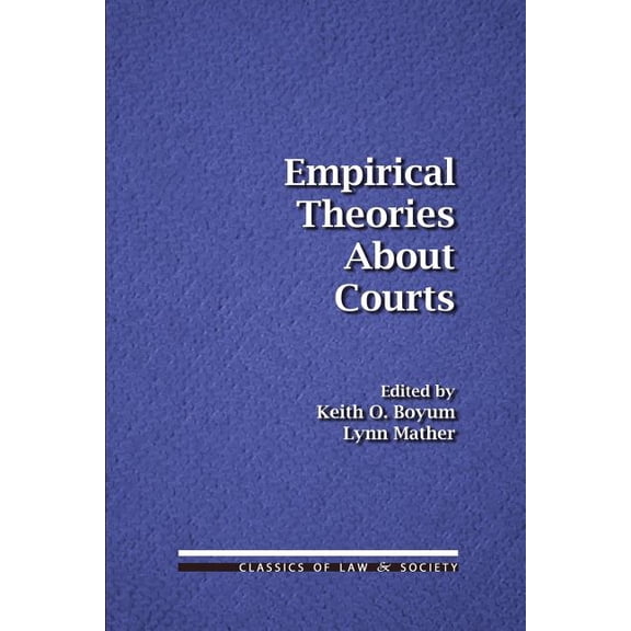 Classics of Law & Society: Empirical Theories About Courts (Paperback)