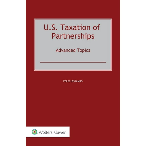 U.S. Taxation of Partnerships: Advanced Topics, (Hardcover)