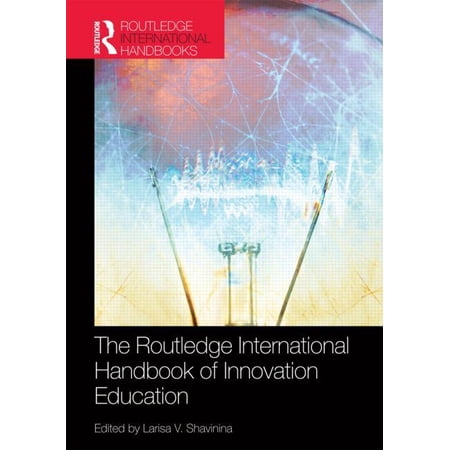 Routledge International Handbooks of Edu The Routledge International Handbook of Innovation Education (Hardcover)