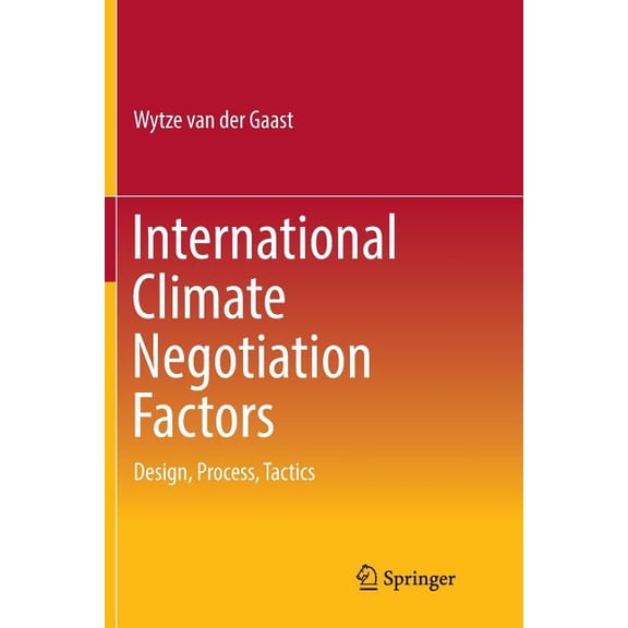 International Climate Negotiation Factors: Design, Process, Tactics, (Paperback)