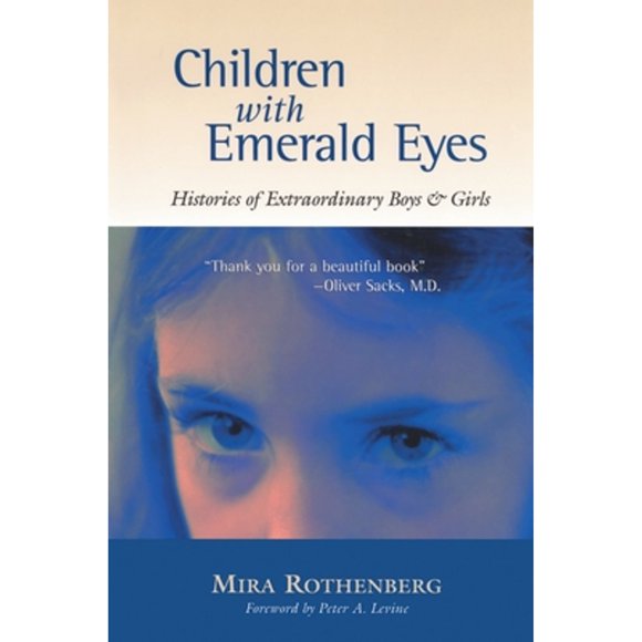 Pre-Owned Children with Emerald Eyes: Histories of Extraordinary Boys and Girls (Paperback 9781556434488) by Mira Rothenberg, Peter A Levine