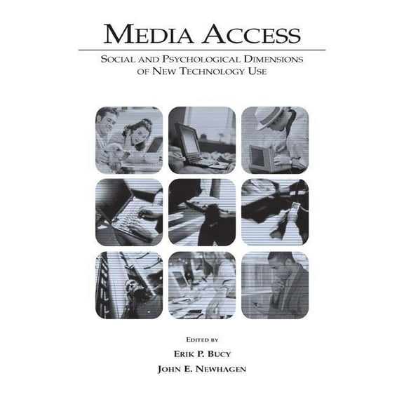 Routledge Communication Media Access: Social and Psychological Dimensions of New Technology Use, (Hardcover)