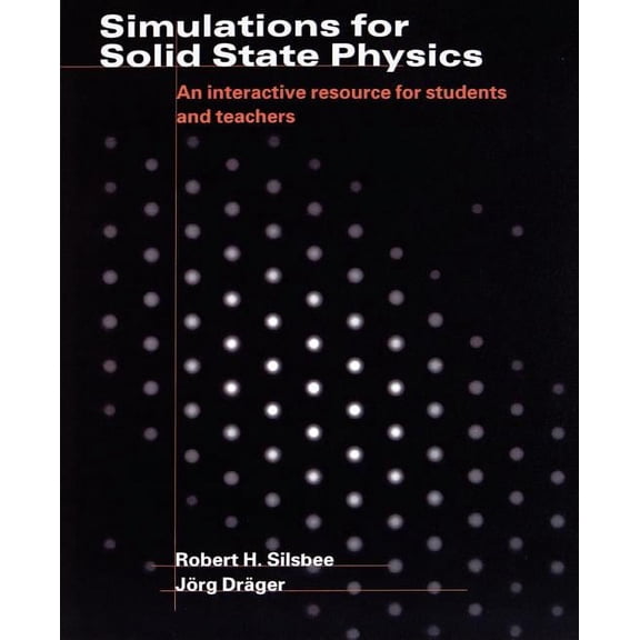 Simulations for Solid State Physics: An Interactive Resource for Students and Teachers, (Paperback)