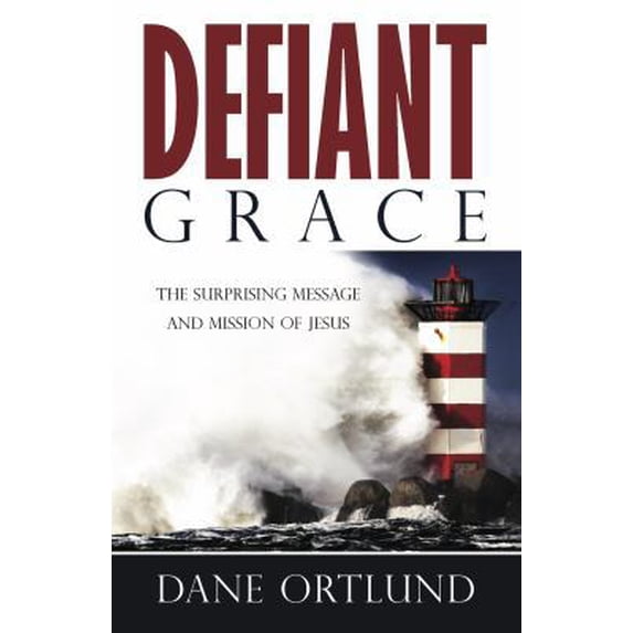 Pre-Owned Defiant Grace: The Suprising Message and Mission of Jesus (Paperback) by Dane Ortlund