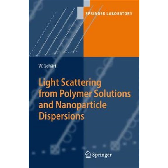 Pre-Owned Springer Laboratory Light Scattering from Polymer Solutions and Nanoparticle Dispersions, (Hardcover)