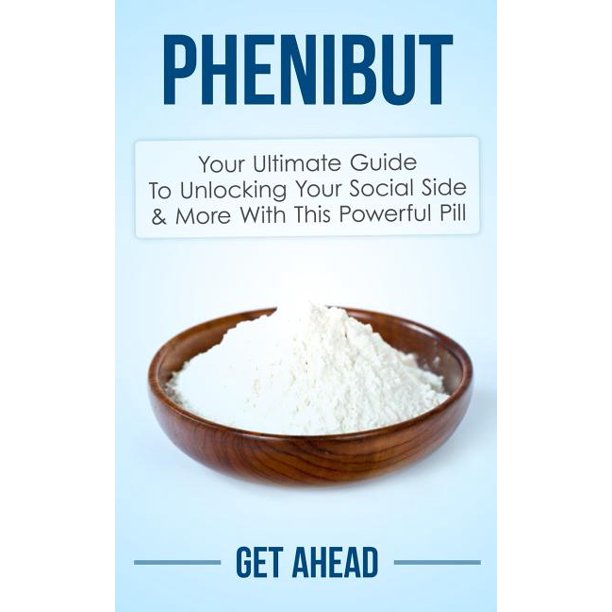 Phenibut Your Ultimate Guide To Unlocking Your Social Side More With This Powerful Pill Paperback Walmart Com