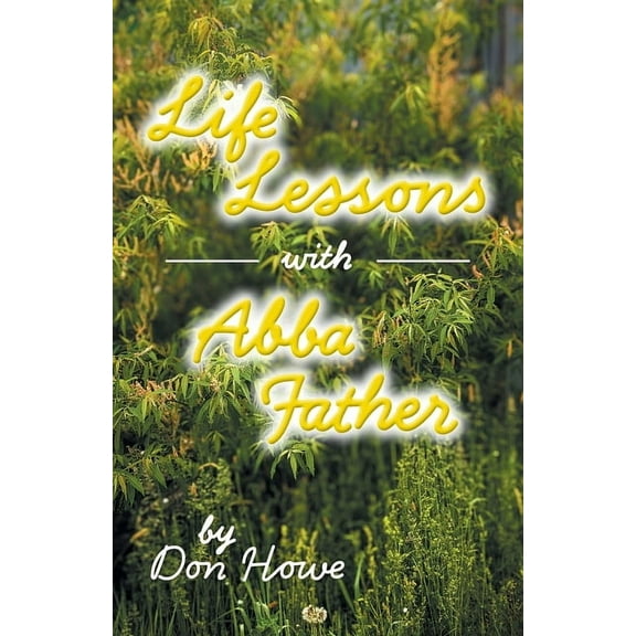 Life Lessons with Abba Father, (Paperback)