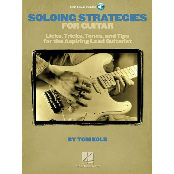 Soloing Strategies for Guitar Book/Online Audio (Paperback) by Tom Kolb