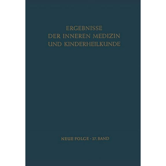 Ergebnisse Der Inneren Medizin Und Kinde Ergebnisse Der Inneren Medizin Und Kinderheilkunde, Book 27, (Paperback)