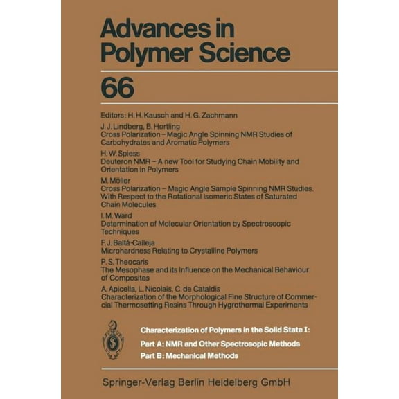 Advances in Polymer Science Characterization of Polymers in the Solid State I: Part A: NMR and Other Spectroscopic Methods Part B: Mechanical Method, Book 66, (Paperback)