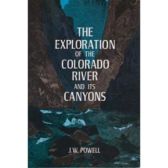 L'exploration de la Rivière Colorado et de Ses Canyons