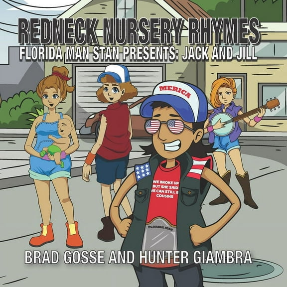 Redneck Nursery Rhymes: Florida Man Stan Presents: Jack and Jill (Paperback)