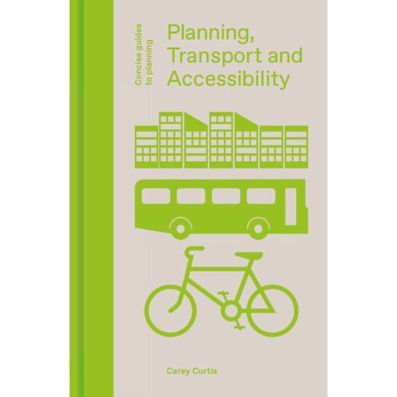 Pre-Owned Concise Guides to Planning: Planning, Transport and Accessibility (Hardcover)