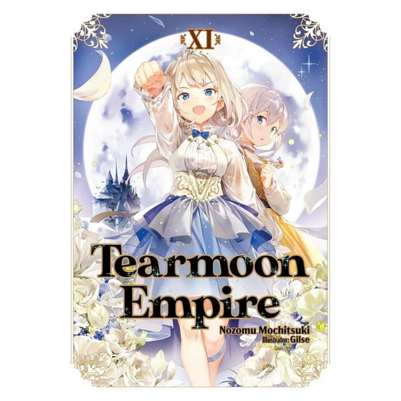 Tearmoon Empire (Light Novel) Tearmoon Empire: Volume 11 (Light Novel), Book 11, (Paperback)