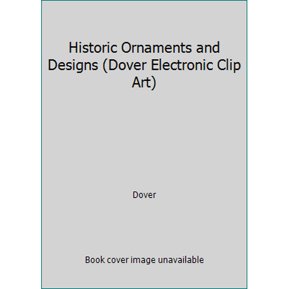 Pre-Owned Historic Ornaments and Designs (Dover Electronic Clip Art) (Paperback) 048699564X 9780486995649