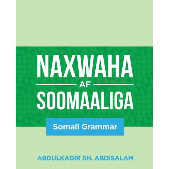 Naxwaha Af Soomaaliga: Somali Grammar, (Paperback)