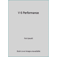 thumbnail image 1 of Pre-Owned V 6 Performance (Paperback) 093147213X 9780931472138, 1 of 1