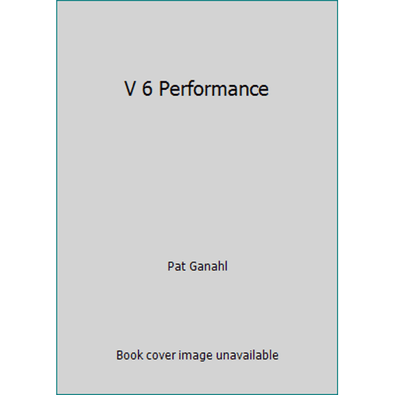Pre-Owned V 6 Performance (Paperback) 093147213X 9780931472138