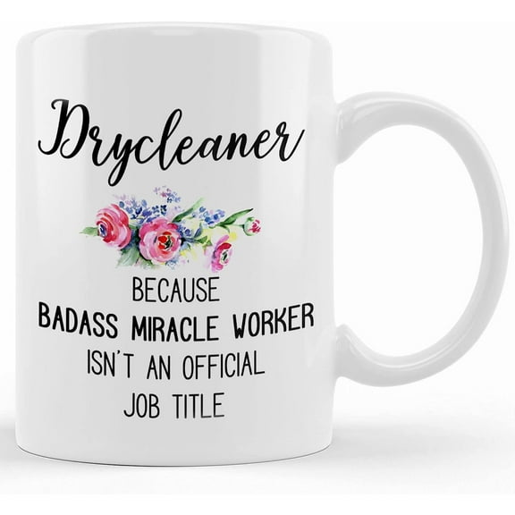 Funny Drycleaner Mug, Cute Coffee Cup Gift, Badass Miracle Worker, Ceramic Novelty Coffee Mug, Tea Cup, Gift Present For Birthday, Christmas Thanksgiving Festival, 11oz Sarcasm